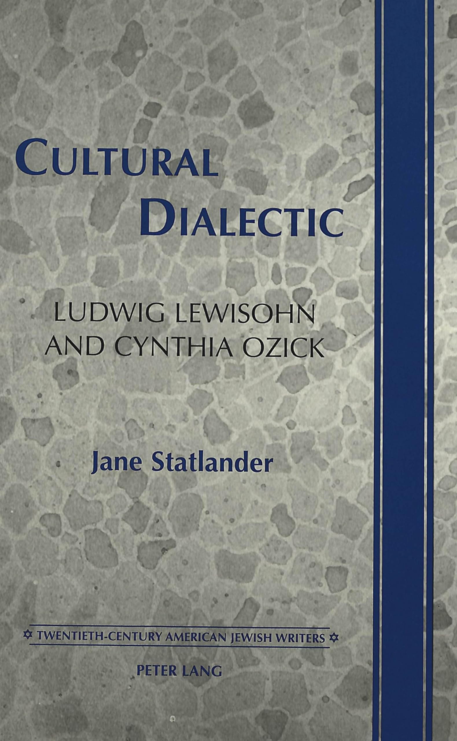 Cultural Dialectic: Ludwig Lewisohn And Cynthia Ozick (Twentiethcentury American Jewish Writers),Used