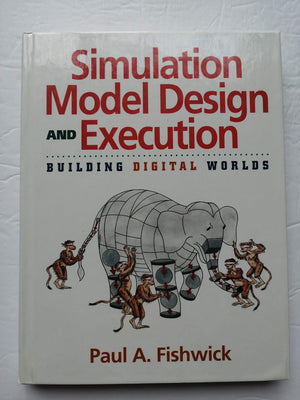 Simulation Model Design and Execution: Building Digital Worlds,Used