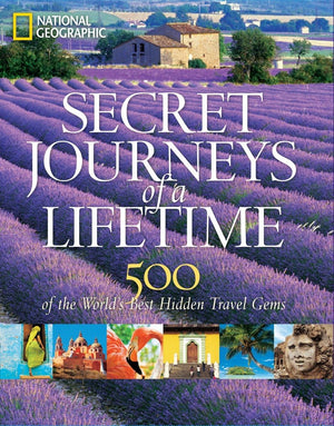 Secret Journeys Of A Lifetime: 500 Of The World'S Best Hidden Travel Gems,Used
