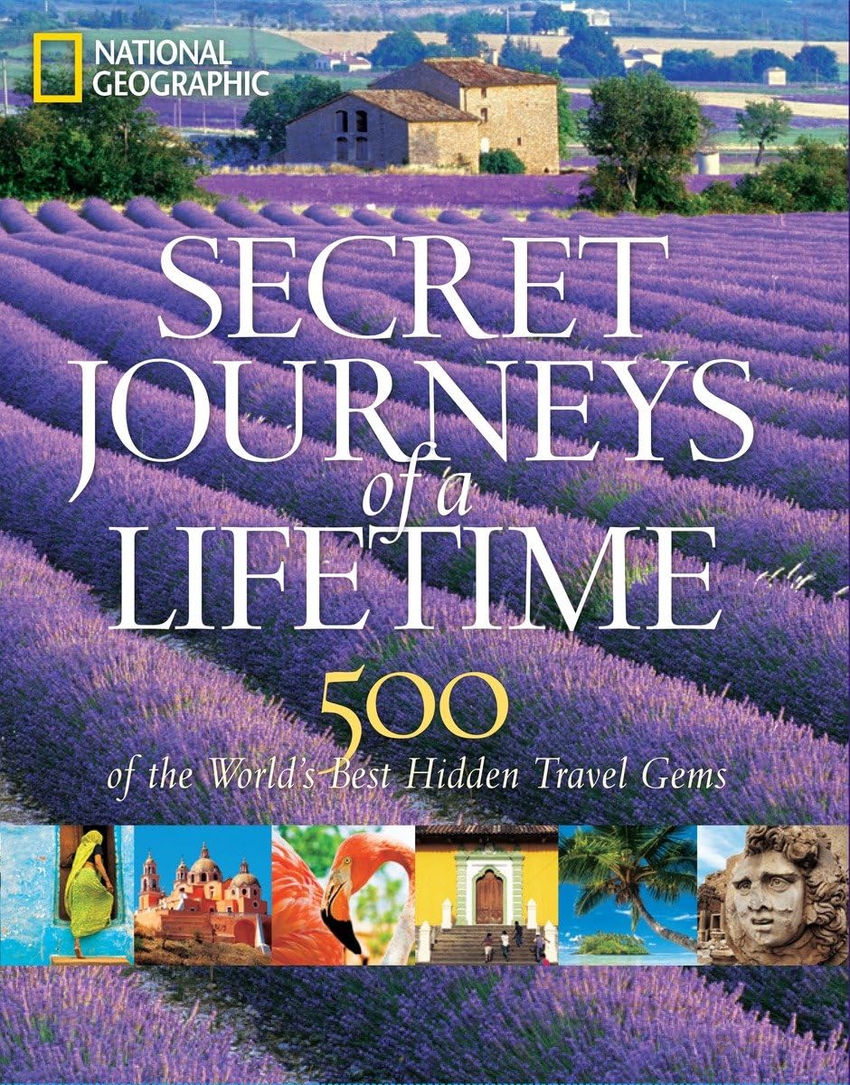 Secret Journeys Of A Lifetime: 500 Of The World'S Best Hidden Travel Gems,Used