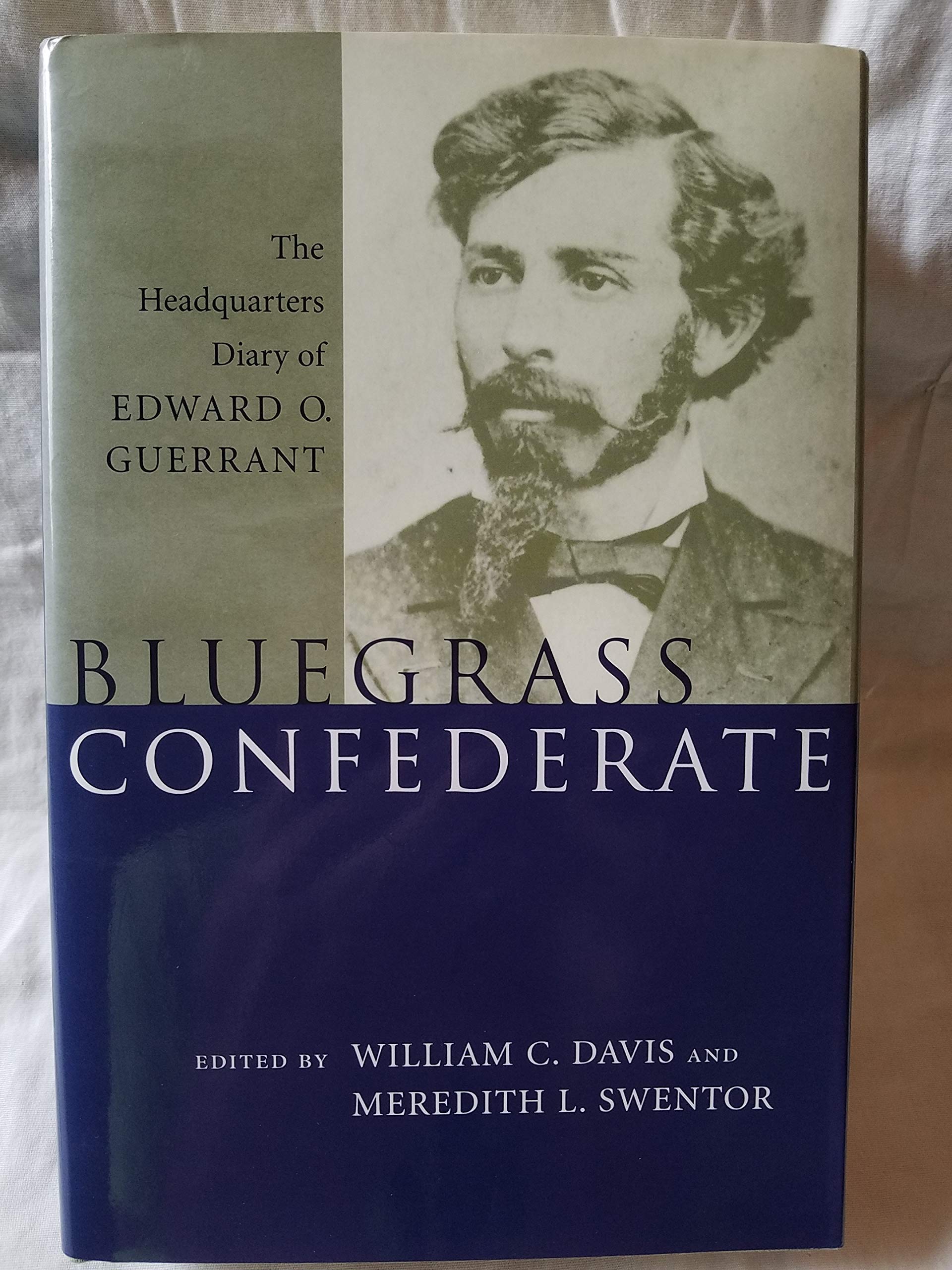 Bluegrass Confederate: The Headquarters Diary Of Edward O. Guerrant,Used
