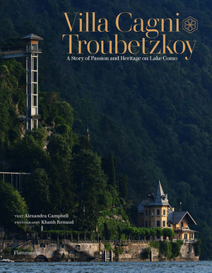 Villa Cagni Troubetzkoy: A Story Of Passion And Heritage On Lake Como,Used