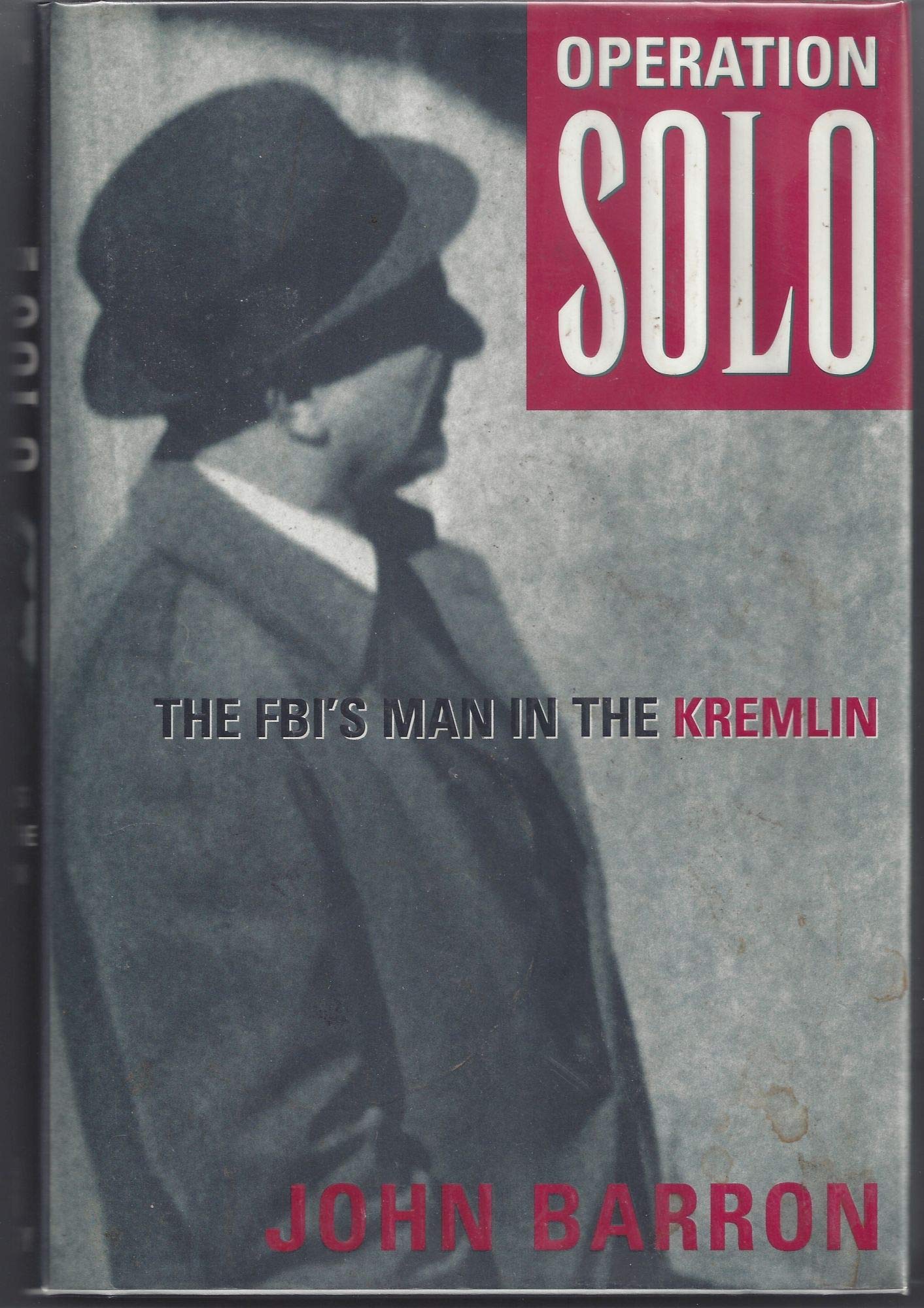 Operation Solo: The FBIs Man in the Kremlin,Used