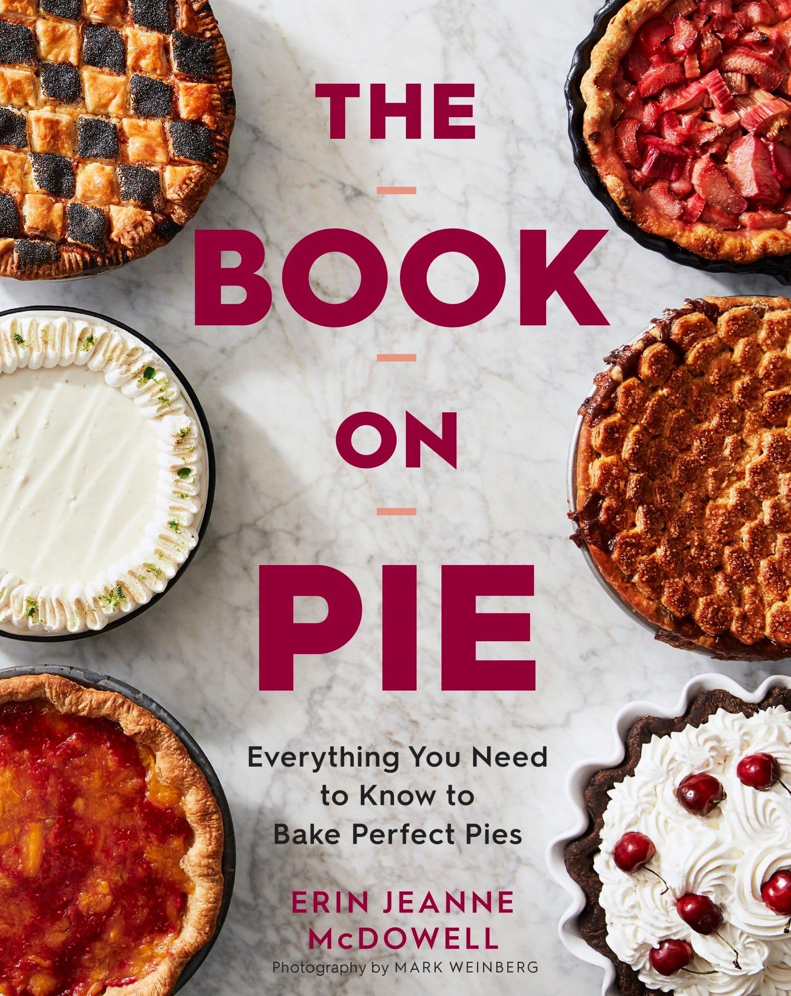 The Book On Pie: Everything You Need To Know To Bake Perfect Pies