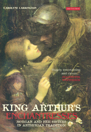 King Arthur's Enchantresses: Morgan and her Sisters in Arthurian Tradition,Used