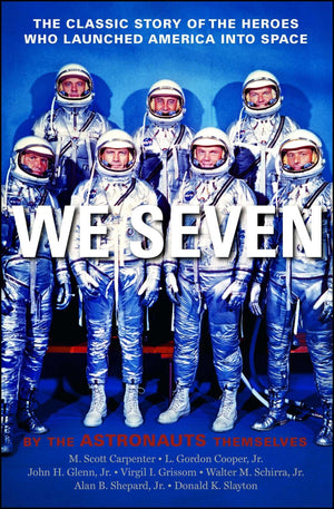 We Seven: By the Astronauts Themselves,New