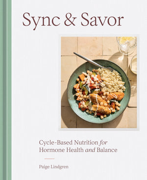 Sync & Savor: CycleBased Nutrition For Hormone Health And Balance