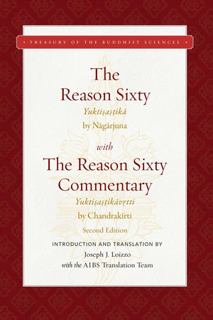 The Reason Sixty: With the Reason Sixty Commentary, Second Edition (Treasury of the Buddhist Sciences),New