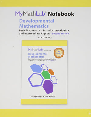 MyLab Math Notebook for Developmental Mathematics: Basic Mathematics, Introductory Algebra, and Intermediate Algebra,Used