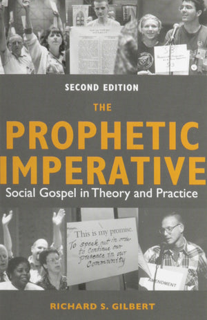 The Prophetic Imperative: Social Gospel in Theory and Practice,Used