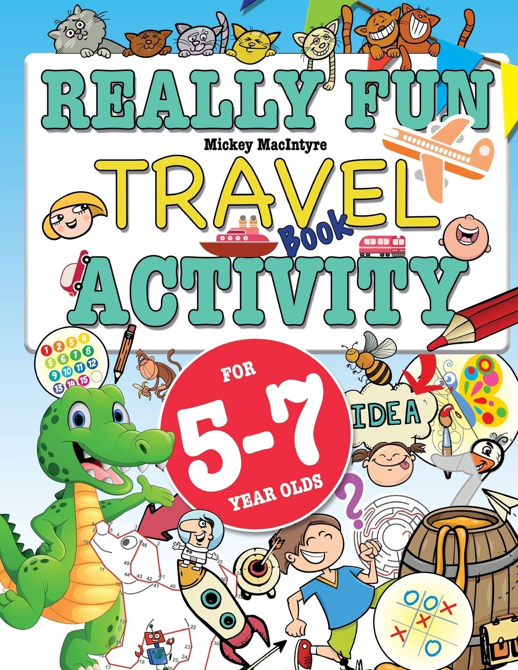 Really Fun Travel Activity Book For 57 Year Olds: Fun & educational activity book for five to seven year old children (Activity,Used