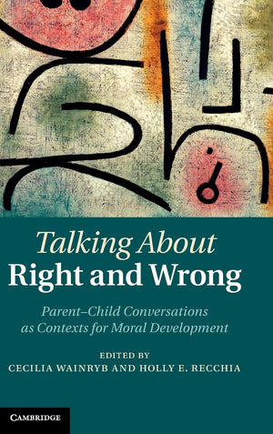 Talking about Right and Wrong: ParentChild Conversations as Contexts for Moral Development,Used