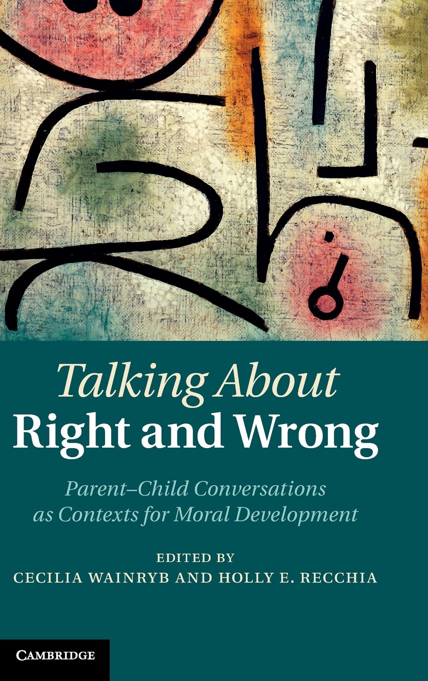 Talking about Right and Wrong: ParentChild Conversations as Contexts for Moral Development,Used