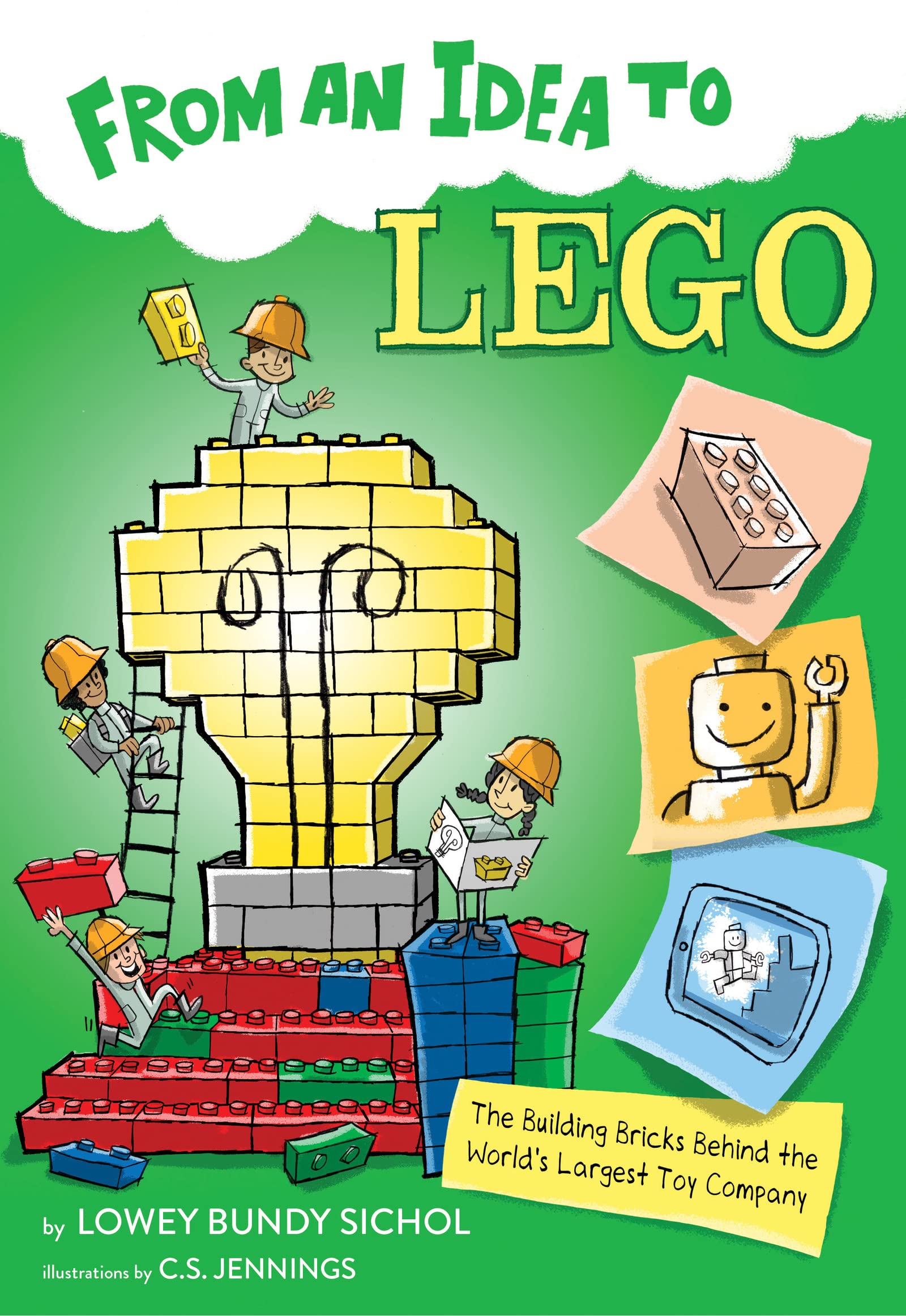 From an Idea to Lego: The Building Bricks Behind the World's Largest Toy Company,Used