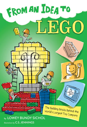 From an Idea to Lego: The Building Bricks Behind the World's Largest Toy Company,Used