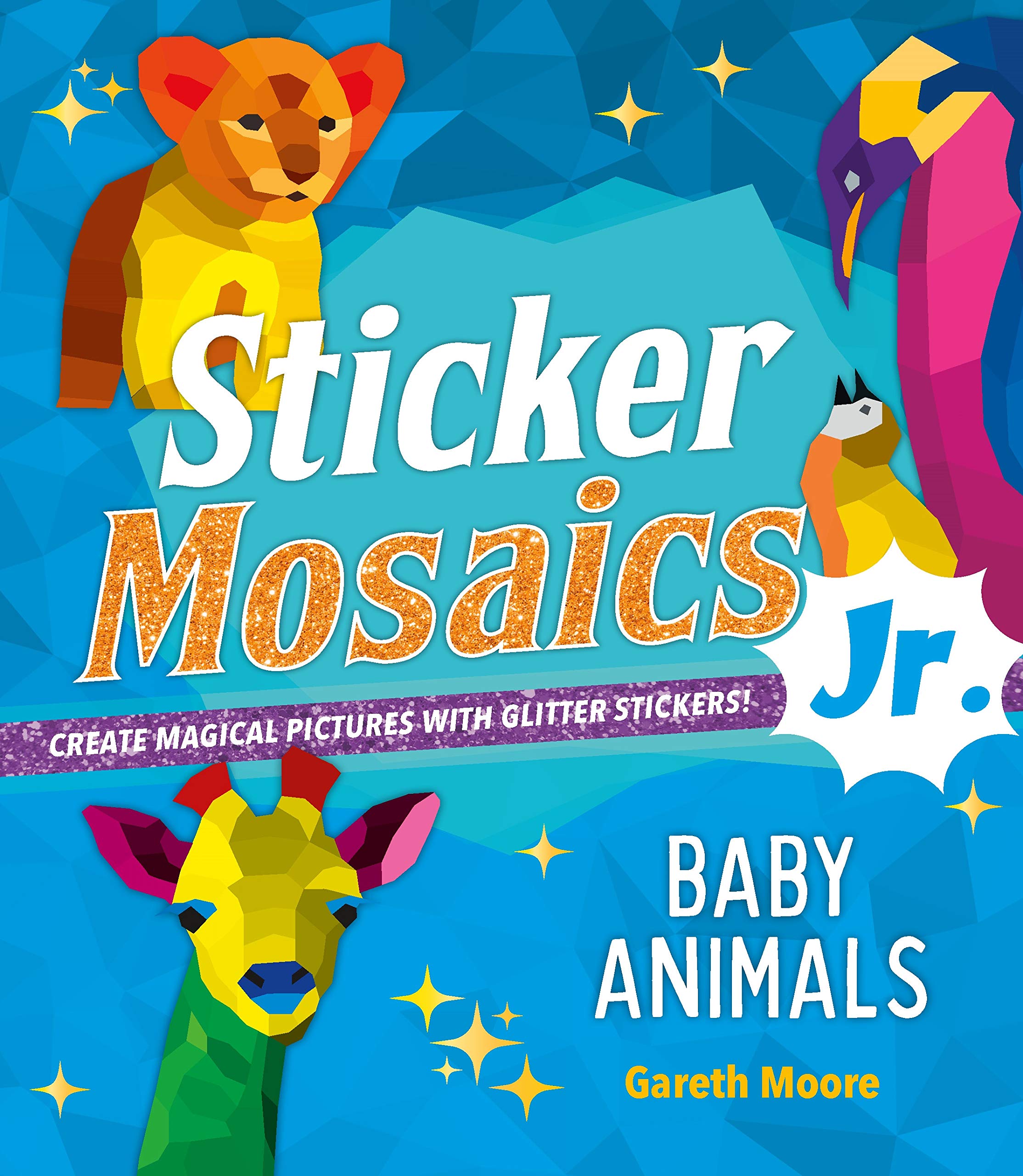 Sticker Mosaics Jr.: Baby Animals: Create Magical Pictures With Glitter Stickers!,Used