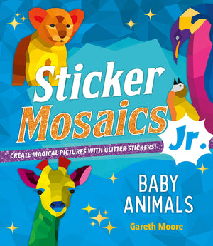 Sticker Mosaics Jr.: Baby Animals: Create Magical Pictures With Glitter Stickers!,Used