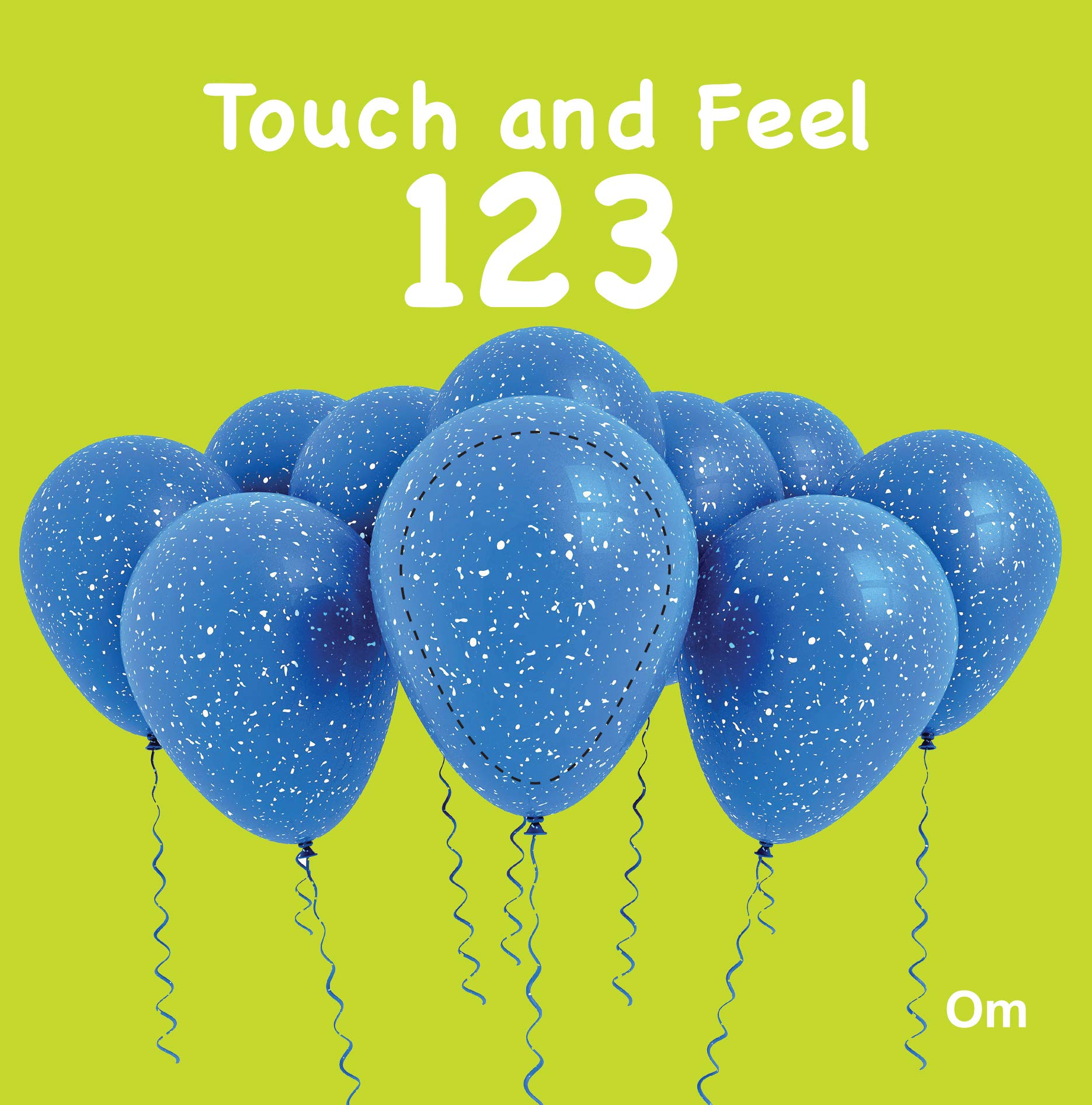 123 Touch And Feel Board Book For Children: Fun And Interactive Way To Learn Numbers With Sensory Play | Builds Number Recognition And Counting Skills | Number Concepts With Repetition