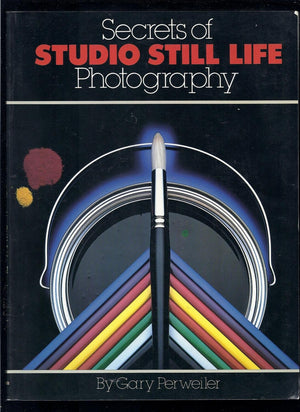 Secrets Of Studio Still Life Photography,New