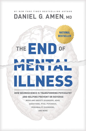 The End of Mental Illness: How Neuroscience Is Transforming Psychiatry and Helping Prevent or Reverse Mood and Anxiety Disorders,Used