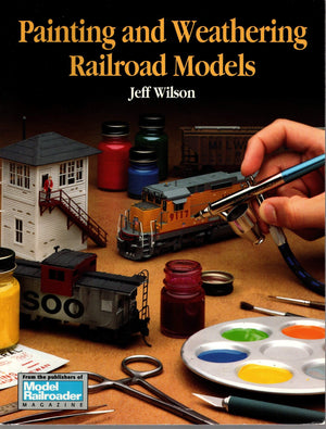 Painting and Weathering Railroad Models,Used