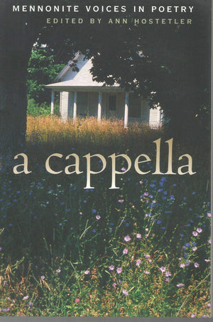 A Cappella: Mennonite Voices in Poetry,Used