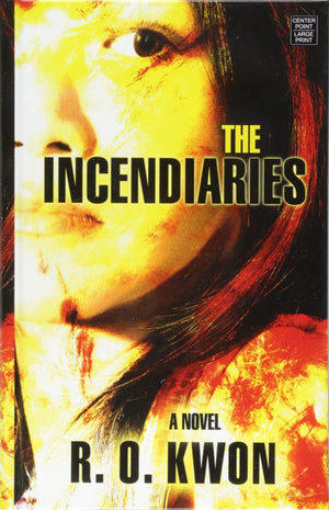The Incendiaries (Center Point Large Print),Used