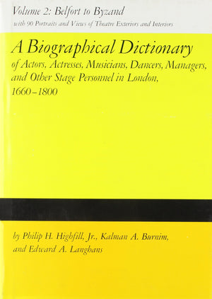 A Biographical Dictionary Of Actors, Volume 2, Belfort To Byzand: Actresses, Musicians, Dancers, Managers, And Other Stage Perso,Used