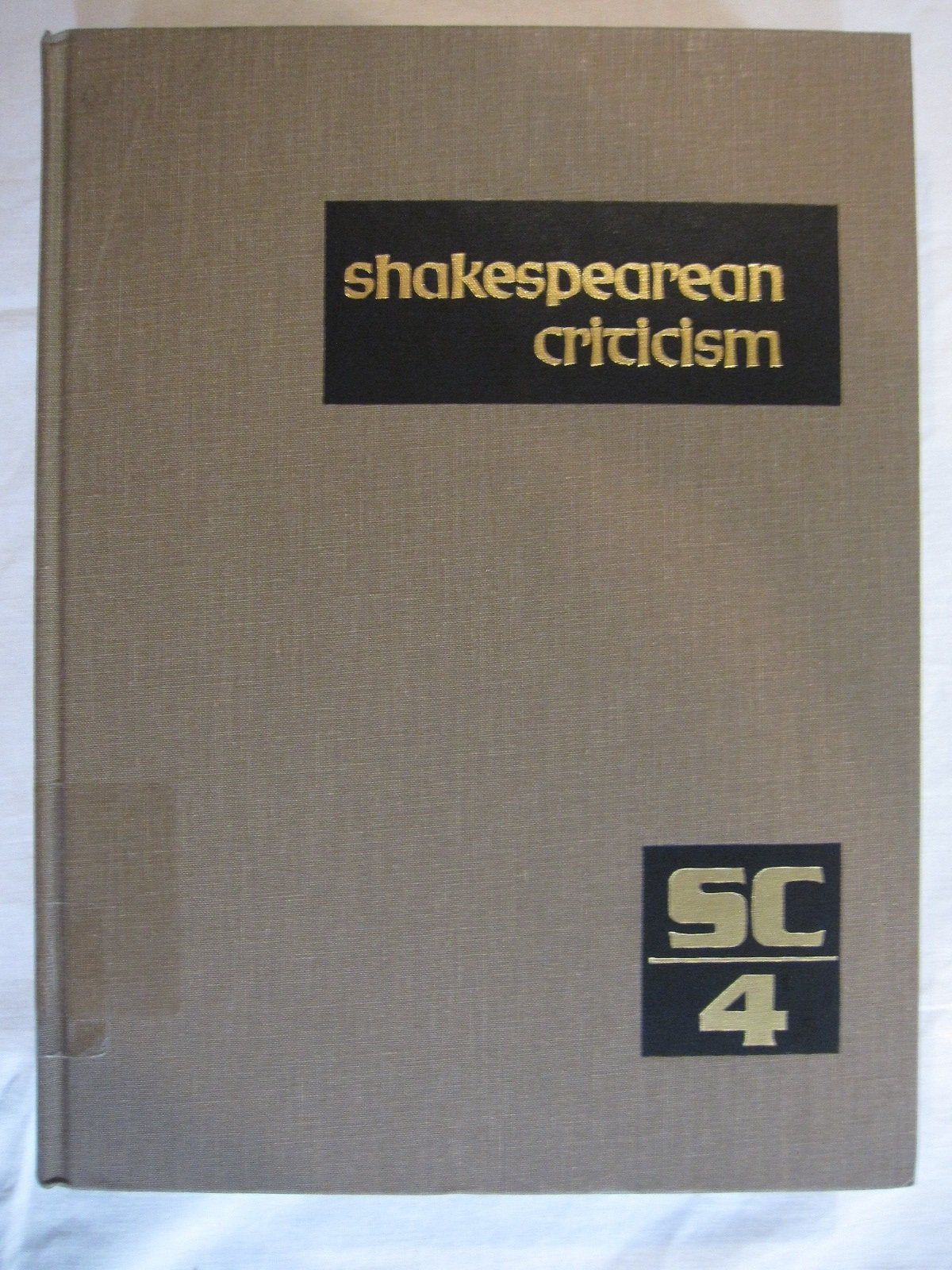 Volume 4 Shakespearean Criticism: Excerpts from the Criticism of William Shakespeare's Plays and Poetry, from the First Publishe,Used
