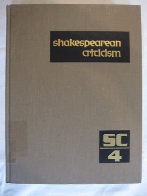 Volume 4 Shakespearean Criticism: Excerpts from the Criticism of William Shakespeare's Plays and Poetry, from the First Publishe,Used