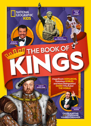 The Book of Kings: Magnificent Monarchs, Notorious Nobles, and Distinguished Dudes Who Ruled the World,Used