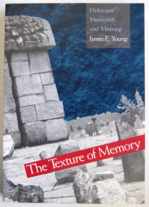 The Texture of Memory: Holocaust Memorials and Meaning,Used