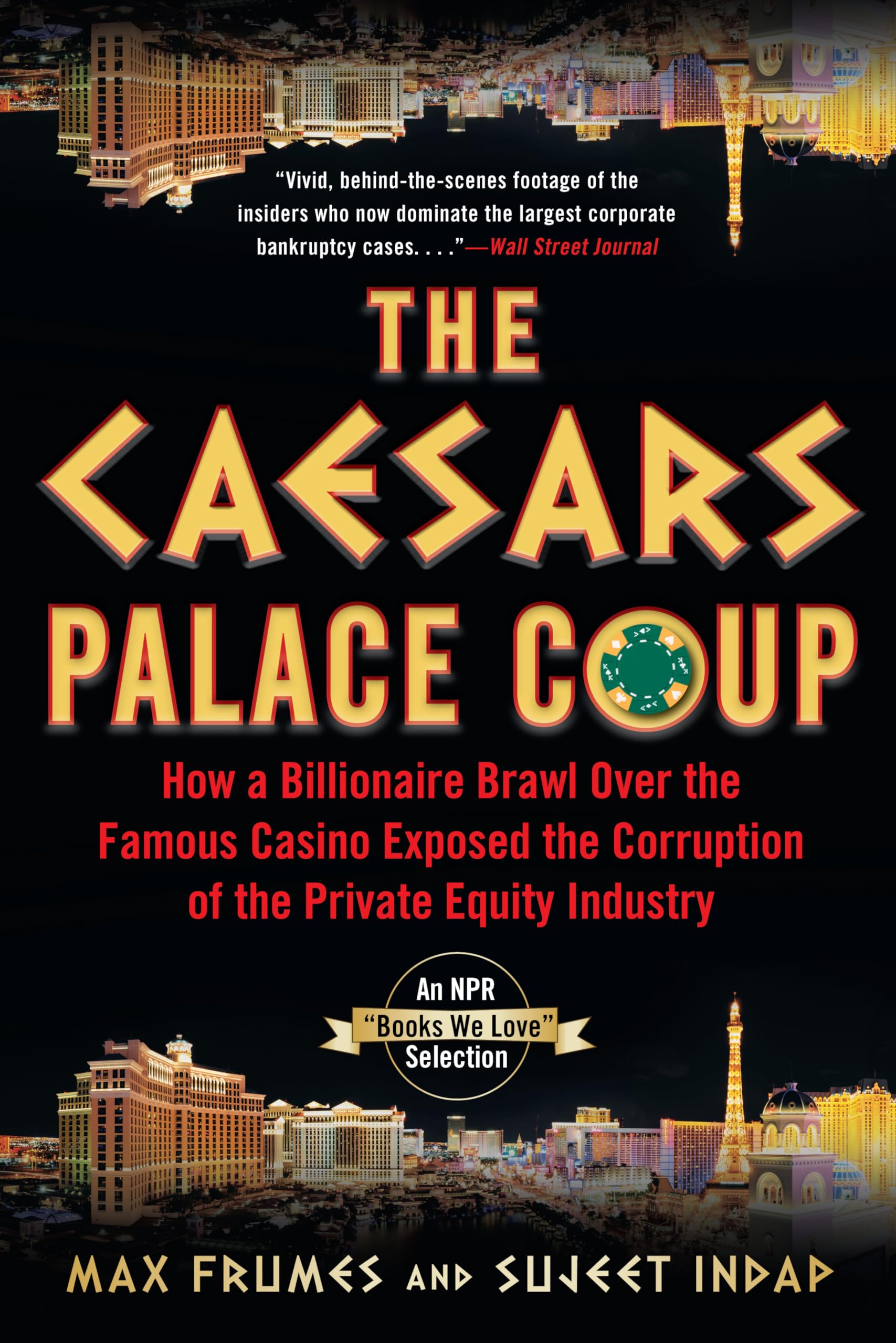The Caesars Palace Coup: How A Billionaire Brawl Over The Famous Casino Exposed The Power And Greed Of Wall Street,New