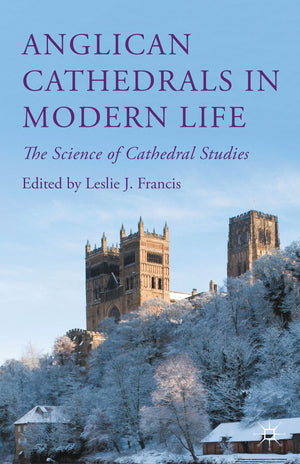 Anglican Cathedrals In Modern Life: The Science Of Cathedral Studies