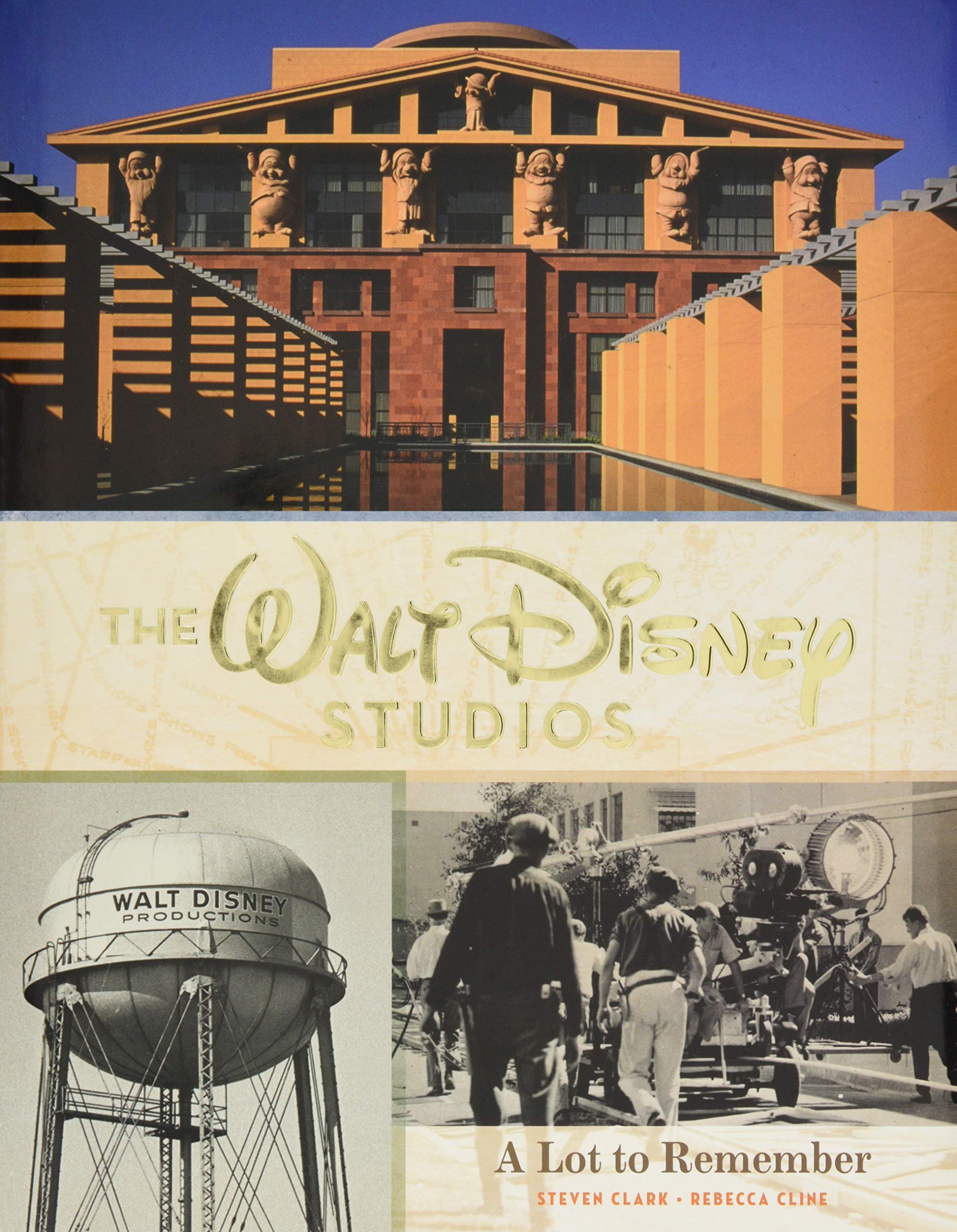 The Walt Disney Studios: A Lot To Remember (Disney Editions Deluxe)