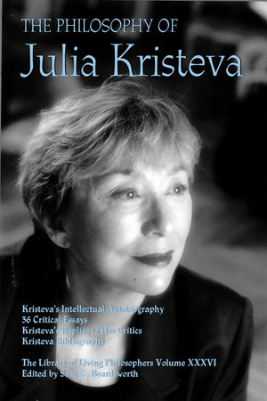 The Philosophy Of Julia Kristeva (Library Of Living Philosophers, 36),Used
