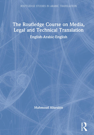 The Routledge Course on Media, Legal and Technical Translation: EnglishArabicEnglish (Routledge Studies in Arabic Translation),Used