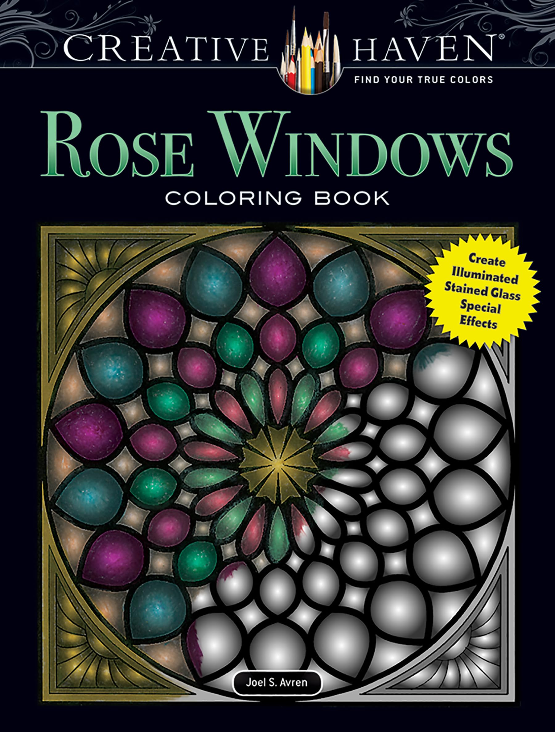 Creative Haven Rose Windows Coloring Book: Create Illuminated Stained Glass Special Effects (Adult Coloring Books: Art & Design),Used