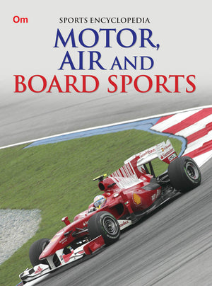 Motor, Air And Board Sports: Kids Sports Encyclopedia | Auto & Motorcycle Racing | Sky Thrills & Epic Board Sports | Winter Wonders & Snow Sports | Complete Guide To Popular Sports For Young Athletes