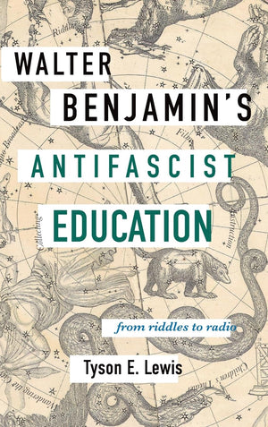 Walter Benjamin's Antifascist Education: From Riddles to Radio,Used