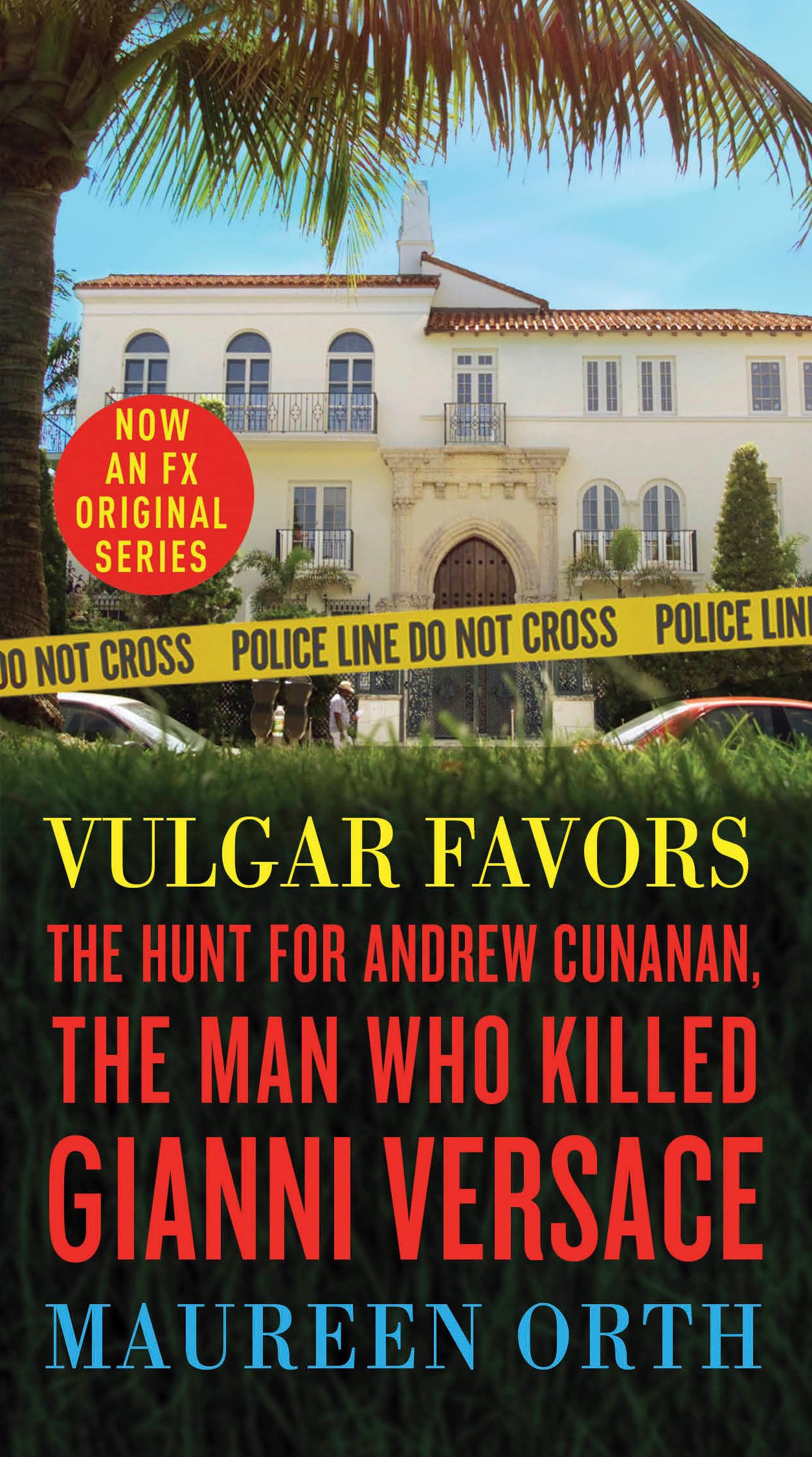 Vulgar Favors: The Hunt for Andrew Cunanan, the Man Who Killed Gianni Versace,Used