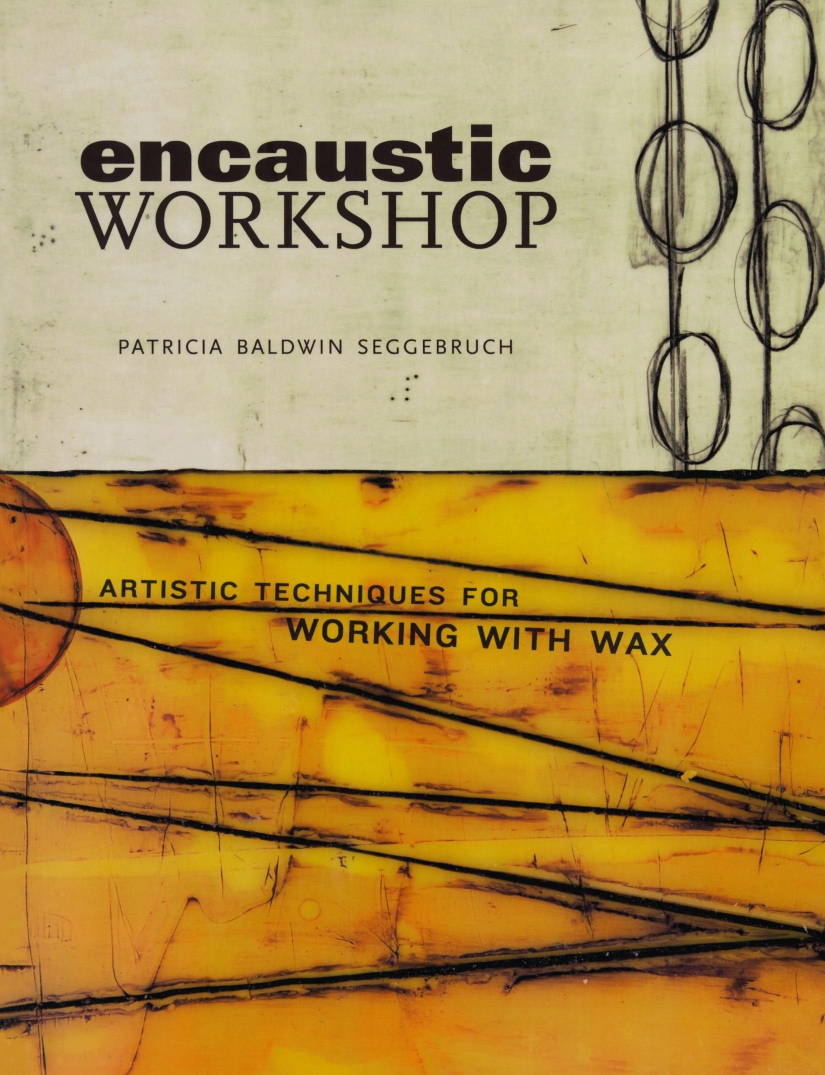 Encaustic Workshop: Artistic Techniques for Working with Wax,Used