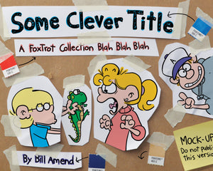 Some Clever Title: A Foxtrot Collection Blah Blah Blah (Volume 41)