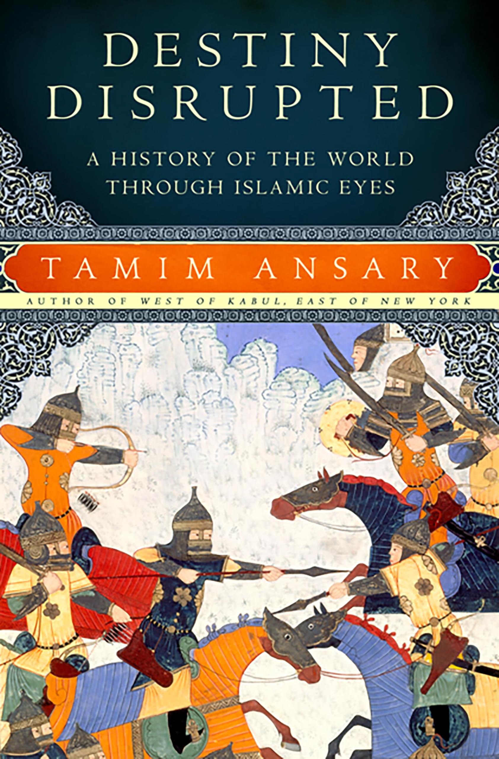 Destiny Disrupted: A History of the World through Islamic Eyes,Used