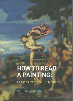 How to Read a Painting: Lessons from the Old Masters