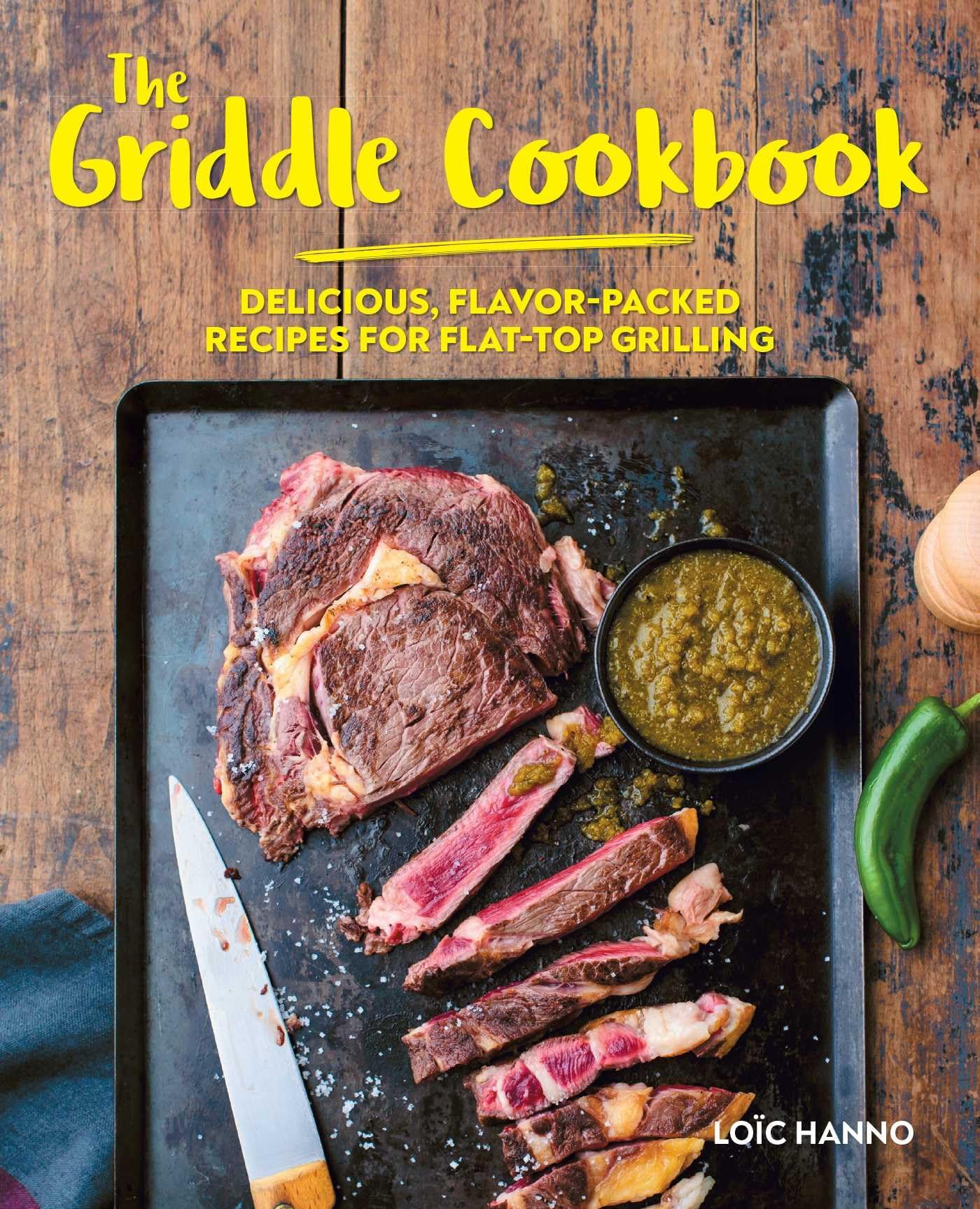 The Griddle Cookbook: Delicious, Flavorpacked Recipes For Flattop Grilling