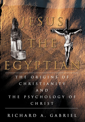 Jesus The Egyptian: The Origins of Christianity And The Psychology of Christ,Used