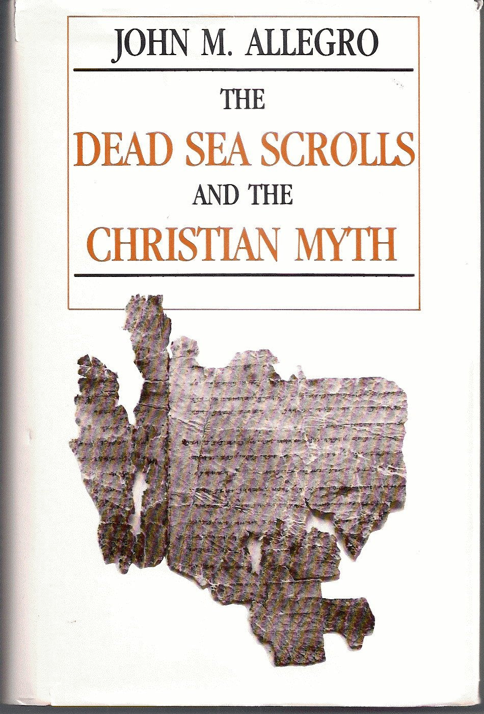 Dead Sea Scrolls and the Christian Myth,Used