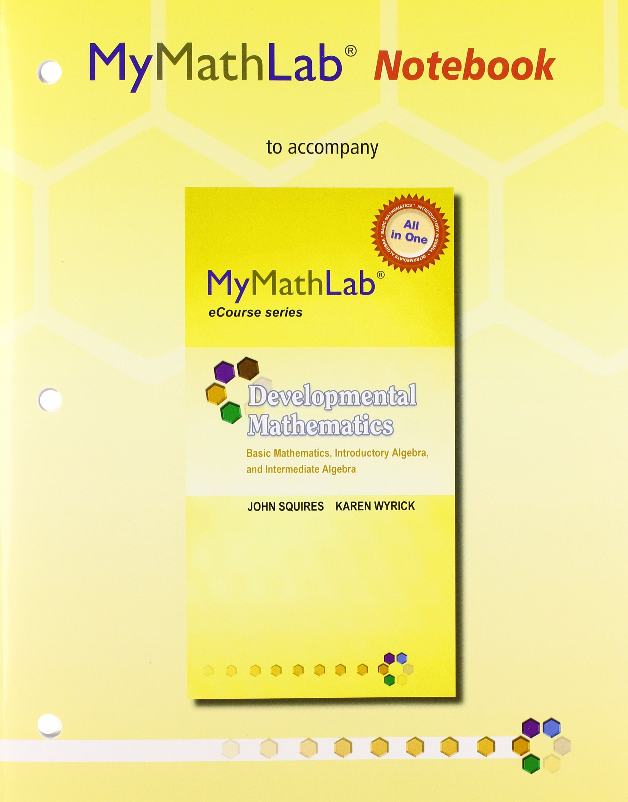 Mylab Math For Squires/Wyrick Developmental Math: Basic, Intro & Intermediate Alg Access Card Plus Mylab Math Notebook,New