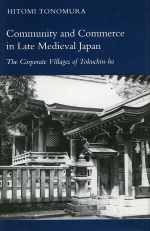 Community And Commerce In Late Medieval Japan: The Corporate Villages Of Tokuchinho (Science),Used